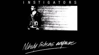 Instigators ‎– Nobody Listens Anymore [upl. by Repohtsirhc]