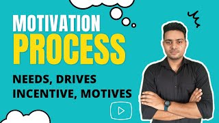 Motivational Process in psychology  Theories Of motivation  Needs  Drives  Incentives  Motive [upl. by Amarillis542]