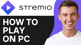 How To Play Stremio on PC  Full Guide [upl. by Lareneg]