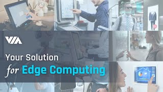 VIA Intelligent Edge Solutions Your Solution for Edge Computing [upl. by Yesima]