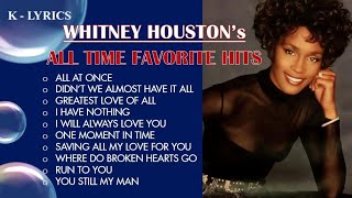 WHITNEY HOUSTON ALL TIME GREATEST HITS  NONSTOP PLAYLIST  KLyrics [upl. by Nisbet]