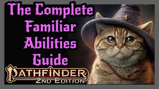 Pathfinder 2e Familiar Abilities The Complete Guide [upl. by Fevre]