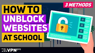 How to UNBLOCK websites at school  3 EASY ways how to do it [upl. by Lambart]