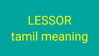 LESSOR tamil meaningsasikumar [upl. by Neelrihs]