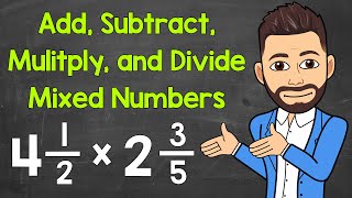 How to Add Subtract Multiply and Divide Mixed Numbers  Math with Mr J [upl. by Idalla890]