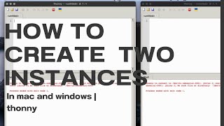 How to create two or more instances in thonny or any other app  Mac  windows [upl. by Catherina252]