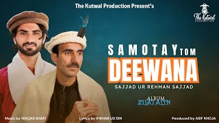 Samotay Tom Deewana  Sajjad Ur Rehman Sajjad  Lyrics Iftikhar Ud Din  First Shina Qawali [upl. by Elinad]