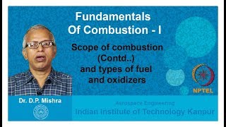 Lecture 03 Scope of combustionContd and types of fuel and oxidizer [upl. by Eatnod]