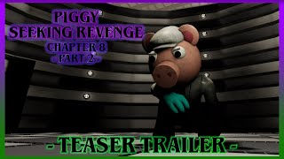 Piggy Seeking Revenge Chapter 8 Part 2 Teaser Trailer [upl. by Ayidah627]