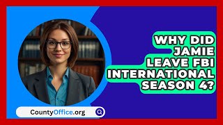 Why Did Jamie Leave FBI International Season 4  CountyOfficeorg [upl. by Hanna]