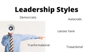 Leadership Styles  Democratic  Autocratic  Laissez faire  Tranformational  Transactional [upl. by Hilliary641]