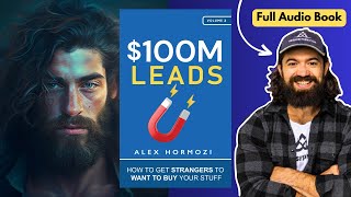 100M Leads Full Audiobook  Alex Hormozi [upl. by Mcgee]