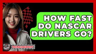 How Fast Do NASCAR Drivers Go  The Racing Xpert [upl. by Viviana895]