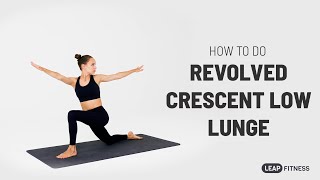 How to Do REVOLVED CRESCENT LOW LUNGE [upl. by Elyac109]