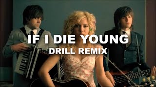 The Band Perry  If I Die Young OFFICIAL DRILL REMIX  Prod 2fdothat [upl. by Nileuqcaj]