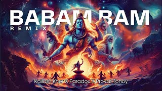 Babam Bam Remix Bam Lehri  Kailash Kher X Paradox  Provat Tonoy Remix [upl. by Eardnoed]