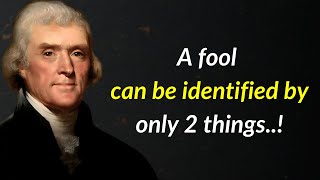 Thomas Jeffersons Insight 2 Sure Signs of a Fool [upl. by Naoh]