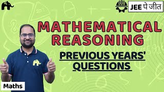 Mathematical Reasoning Class 11 Maths JEE  NCERT Chapter 14  PYQs Previous Year Questions [upl. by Gert]