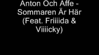 Anton amp Affe  Sommaren Är Här Feat Friiiida amp Viiiicky [upl. by Guglielma]