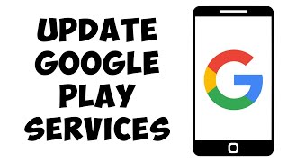 How To Update Google Play Services EASY GUIDE [upl. by Yevrah]