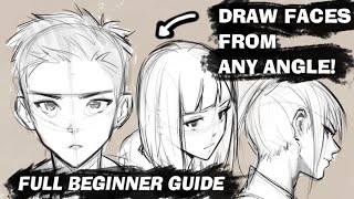 How to Draw Anime Faces from ANY ANGLE Full BEGINNER Guide 🙃 [upl. by Ingunna]