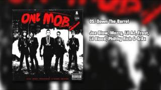 ONE MOB  Down The Barrel  Joe Blow Mozzy Lil AJ Frost [upl. by Spense]