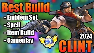 CLINT BEST BUILD 2024  TOP 1 GLOBAL CLINT BUILD  CLINT  MOBILE LEGENDS  MLBB Part 2 [upl. by Collette576]