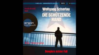 XXLHörprobe »Die schützende Hand Denglers achter Fall« von Wolfgang Schorlau [upl. by Alyar]