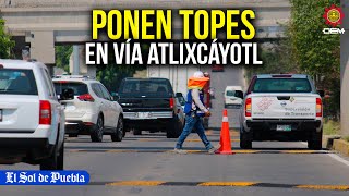 ¡Ponen topes Colocan reductores de velocidad en la Vía Atlixcáyotl [upl. by Ora]