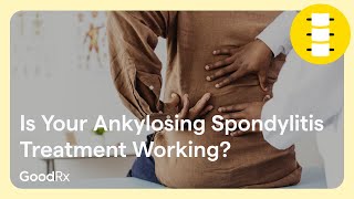 How to Tell If Your Ankylosing Spondylitis Treatment Is Working  GoodRx [upl. by Chaffin738]