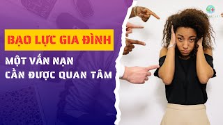 Bạo lực gia đình  Một vấn nạn cần được quan tâm [upl. by Uis]