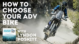 How to Choose Your Adventure Bike wLyndon Poskitt [upl. by Ahsinawt731]