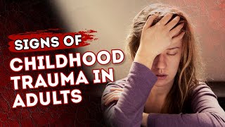 Signs of Childhood Trauma in Adults [upl. by Alver]