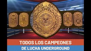 Todos los Campeones de LUCHA UNDERGROUND [upl. by Aennaej]