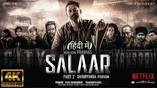 Salaar Part 2 Shouryanga Parvam  FULL HINDI DUBBED Movie 4K HD Facts  Prabhas  ShrutiPrithviraj [upl. by Triny]