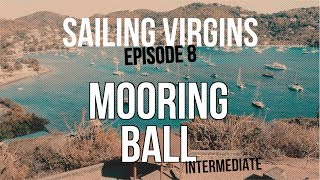 How To Pick Up A Mooring Ball Sailing Virgins Ep08 [upl. by Radnaxela]