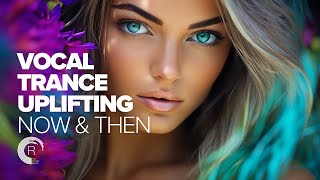 VOCAL TRANCE UPLIFTING  NOW amp THEN FULL ALBUM [upl. by Zoller]