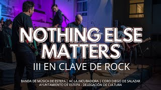 Nothing Else Matters  III En Clave de Rock  Banda de Música de Estepa 2024 [upl. by Stearns]