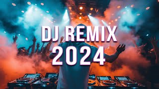 DJ REMIX 2024 🔥 Mashups amp Remixes Of Popular Songs 🔥 DJ Remix Club Music Dance Mix 2024 [upl. by Selry37]