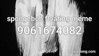 SpongeBob floating meme Roblox id code [upl. by Berri]