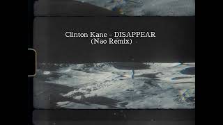 Clinton Kane  DISAPPEAR Nao Remix Lyric Video [upl. by Borries52]