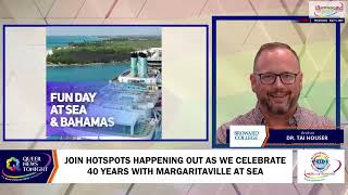 Join HOTspots Happening Out As We Celebrate 40 Years With Margaritaville At Sea [upl. by Bron595]