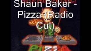 Shaun Baker  Pizza Radio Cut [upl. by Kcirtap]