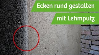 Ecken rund gestalten mit Lehmputz [upl. by Eamon498]