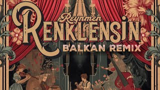 Reynmen  Renklensin BALKAN EDITION prodby SkennyBeatz [upl. by Eenyaj114]