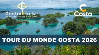 Tour du monde Costa Croisières 2026 Exclusivité [upl. by Ydnic]