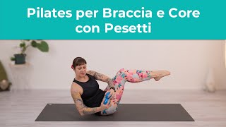 Pilates per Braccia e Core con Pesetti  Esercizi di Pilates a casa [upl. by Neelcaj953]