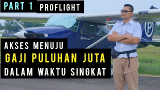 MENJADI PILOT  PROFLIGHT Pilot School Part 1 of 2 [upl. by Allebara728]