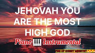 Piano Instrumental with drum beats JEHOVAH YOU ARE THE MOST HIGH GOD🎹 🥁 🔥🔥🔥 [upl. by Acinorrev527]