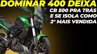 DOMINAR 400 DEIXA CB 500F PARA TRÁS E SE ISOLA COMO 2° MAIS VENDIDA [upl. by Fromma467]